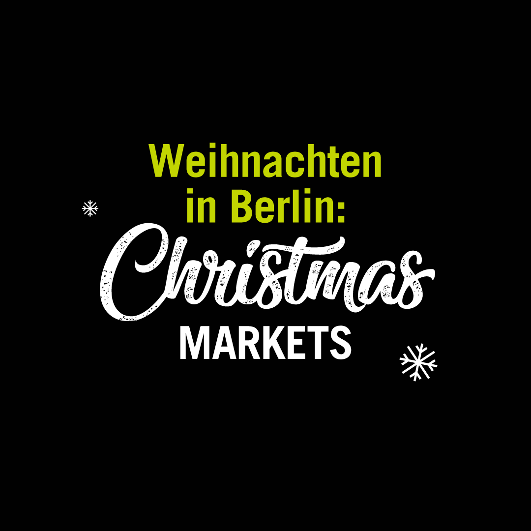 ‘Weihnachten’ in Berlin: Christmas Markets